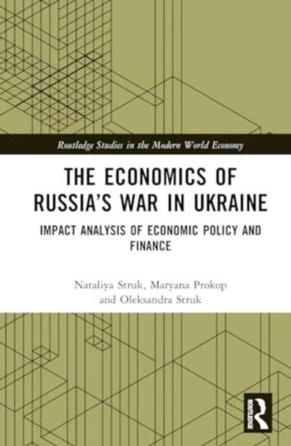 The Economics of Russia¿s War in Ukraine - Impact Analysis of Economic Policy and Finance