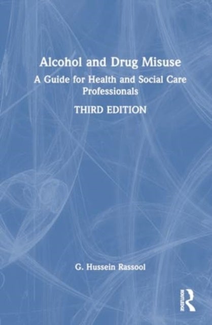 Alcohol and Drug Misuse - A Guide for Health and Social Care Professionals
