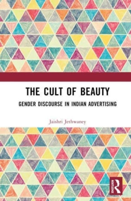 The Cult of Beauty - Gender Discourse in Indian Advertising