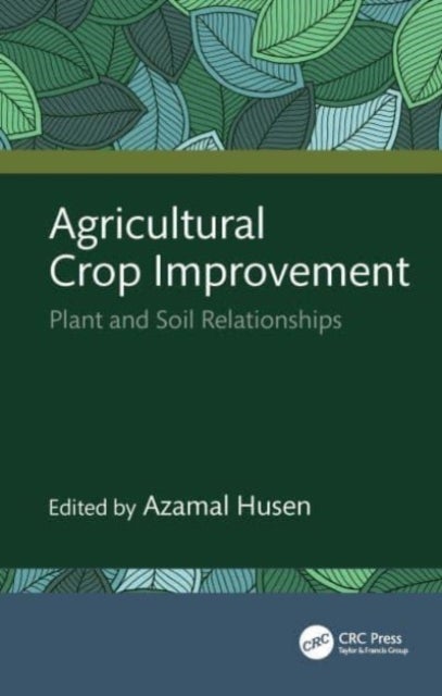 Agricultural Crop Improvement - Plant and Soil Relationships
