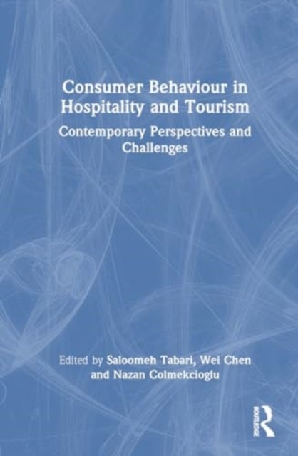 Consumer Behaviour in Hospitality and Tourism - Contemporary Perspectives and Challenges