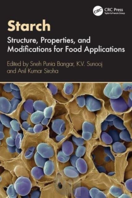 Starch - Structure, Properties, and Modifications for Food Applications