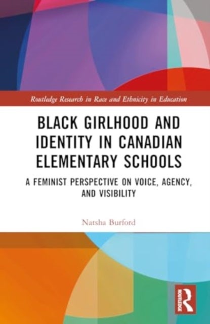 Black Girlhood and Identity in Canadian Elementary Schools - A Feminist Perspective on Voice, Agency, and Visibility