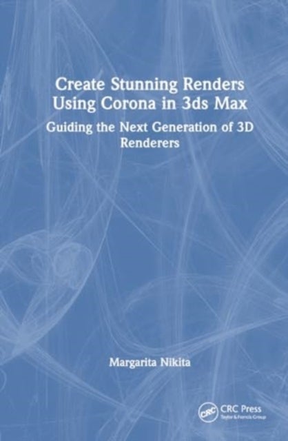 Create Stunning Renders Using Corona in 3ds Max - Guiding the Next Generation of 3D Renderers