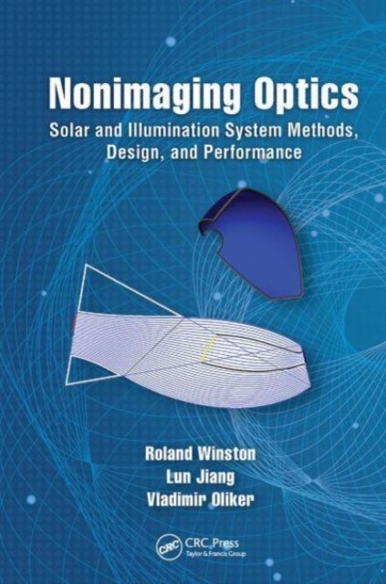 Nonimaging Optics - Solar and Illumination System Methods, Design, and Performance