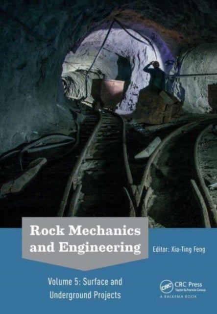 Rock Mechanics and Engineering Volume 5 - Surface and Underground Projects