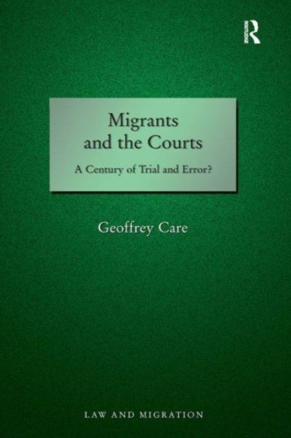 Migrants and the Courts - A Century of Trial and Error?