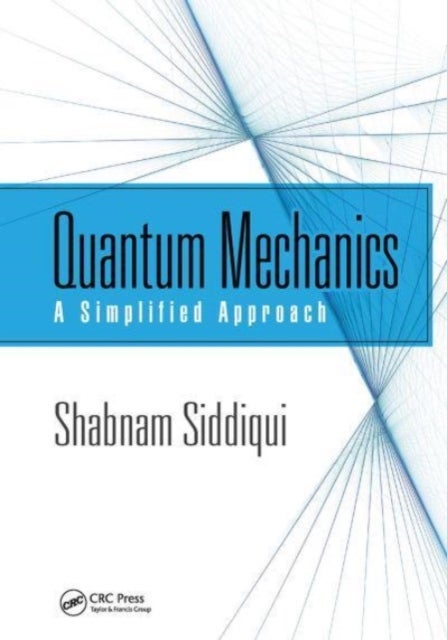 Quantum Mechanics - A Simplified Approach
