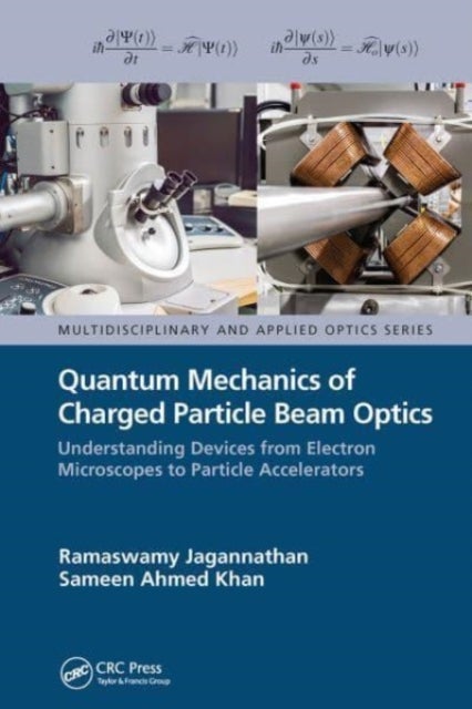 Quantum Mechanics of Charged Particle Beam Optics - Understanding Devices from Electron Microscopes to Particle Accelerators