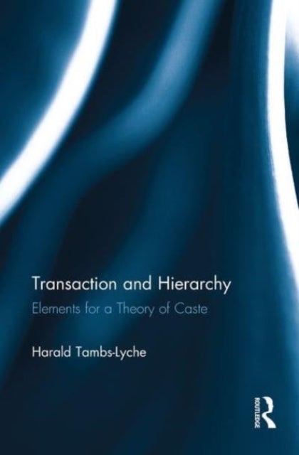 Transaction and Hierarchy - Elements for a Theory of Caste