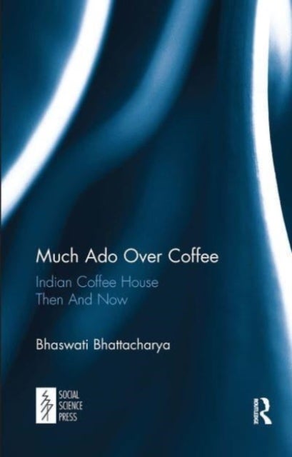 Much Ado Over Coffee - Indian Coffee House Then And Now