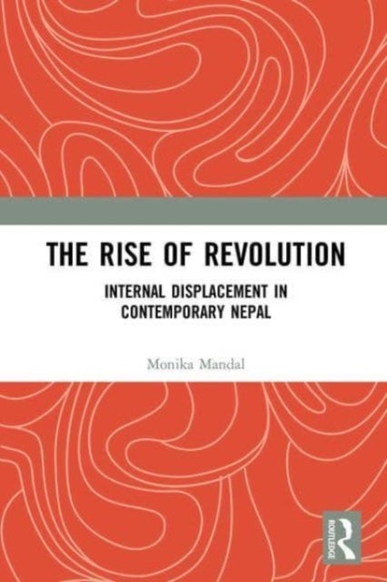 The Rise of Revolution - Internal Displacement in Contemporary Nepal