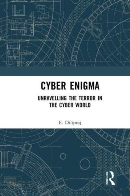 Cyber Enigma - Unravelling the Terror in the Cyber World