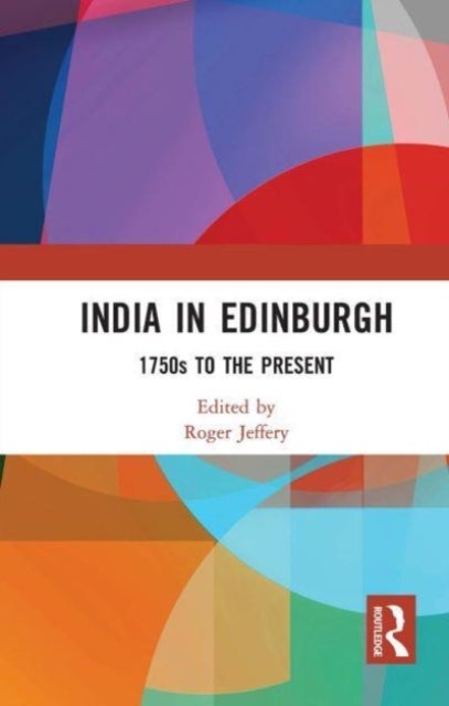 India In Edinburgh - 1750s to the Present