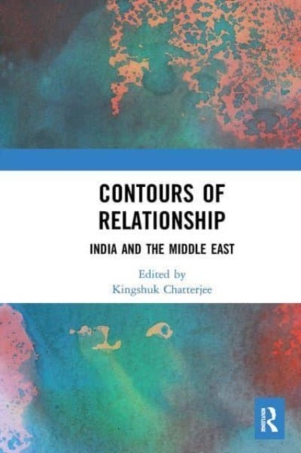 Contours of Relationship - India and the Middle East