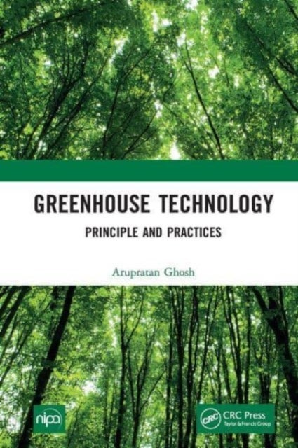 Greenhouse Technology - Principle and Practices
