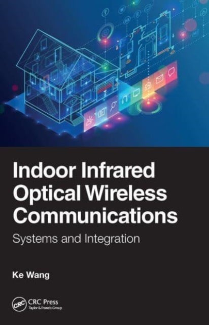 Indoor Infrared Optical Wireless Communications - Systems and Integration