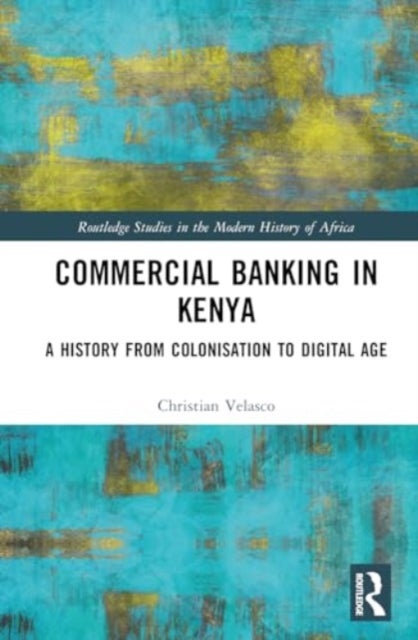 Commercial Banking in Kenya - A History from Colonisation to Digital Age