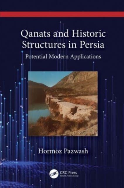Qanats and Historic Structures in Persia - Potential Modern Applications
