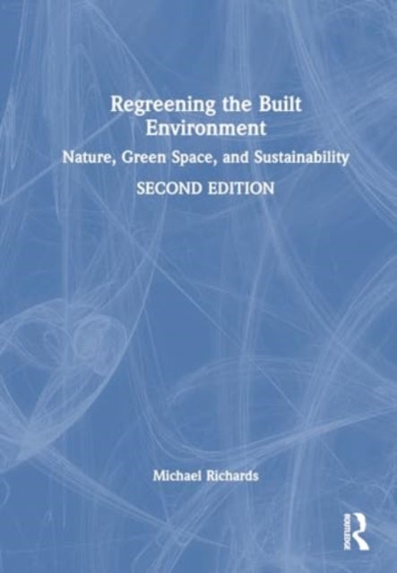 Regreening the Built Environment - Nature, Green Space, and Sustainability