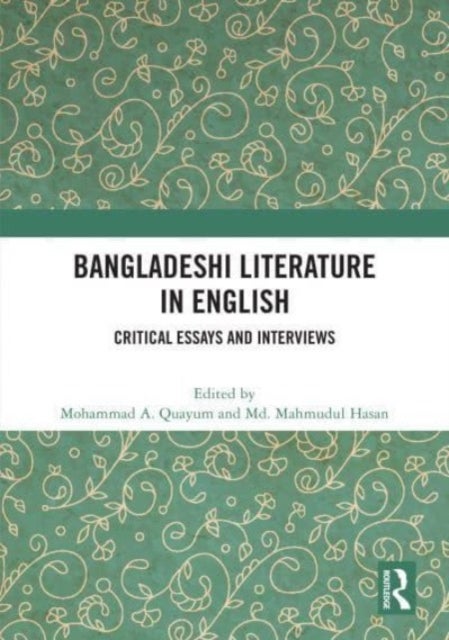 Bangladeshi Literature in English - Critical Essays and Interviews