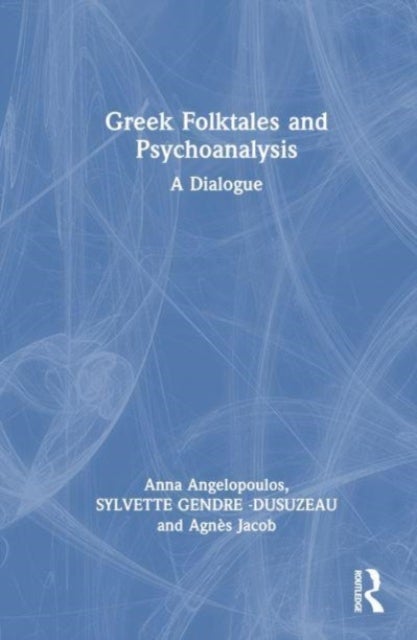 Greek Folktales and Psychoanalysis - A Dialogue