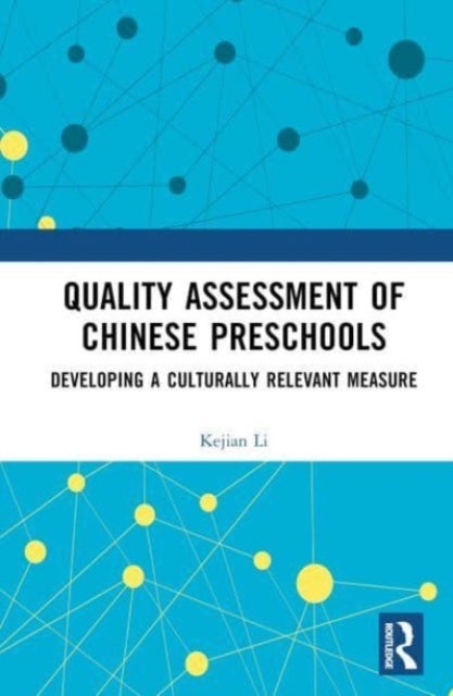 Quality Assessment of Chinese Preschools - Developing a Culturally Relevant Measure