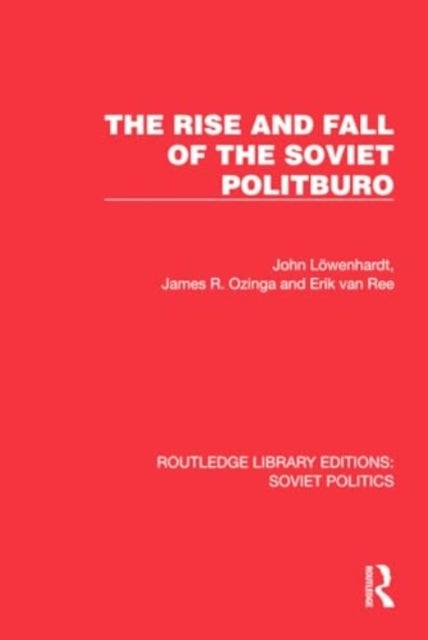 The Rise and Fall of the Soviet Politburo