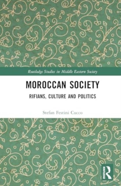 Rifian Society, Culture and Politics in Mediterranean Morocco - Rifians, Culture and Politics