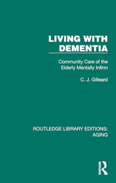 Living with Dementia - Community Care of the Elderly Mentally Infirm