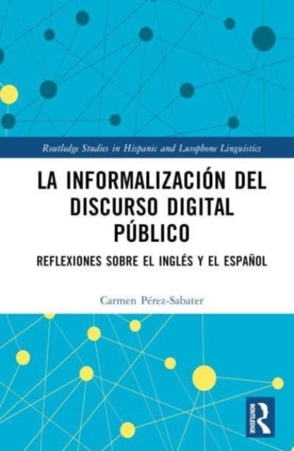 La informalizacion del discurso digital publico - Reflexiones sobre el ingles y el espanol