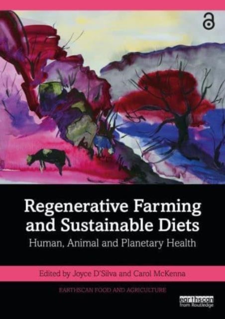 Regenerative Farming and Sustainable Diets - Human, Animal and Planetary Health