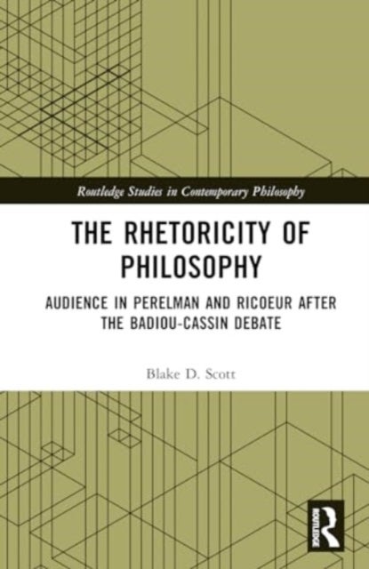 The Rhetoricity of Philosophy - Audience in Perelman and Ricoeur after the Badiou-Cassin Debate
