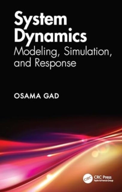 System Dynamics - Modeling, Simulation, and Response