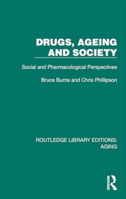 Drugs, Ageing and Society - Social and Pharmacological Perspectives