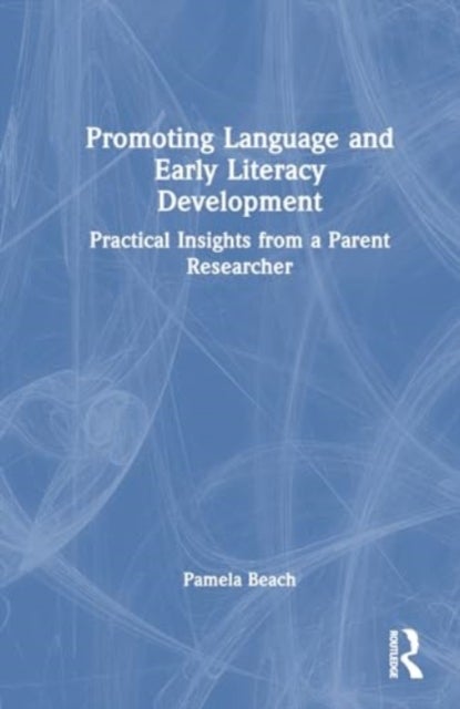 Promoting Language and Early Literacy Development - Practical Insights from a Parent Researcher