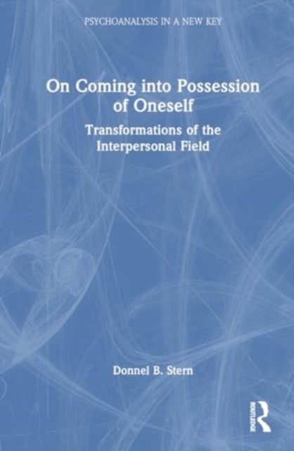On Coming into Possession of Oneself - Transformations of the Interpersonal Field