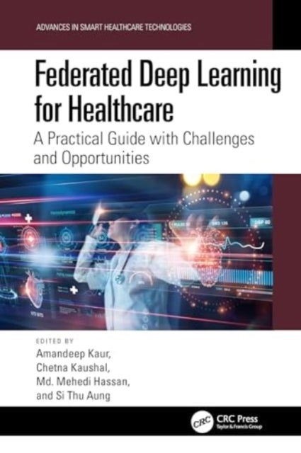 Federated Deep Learning for Healthcare - A Practical Guide with Challenges and Opportunities