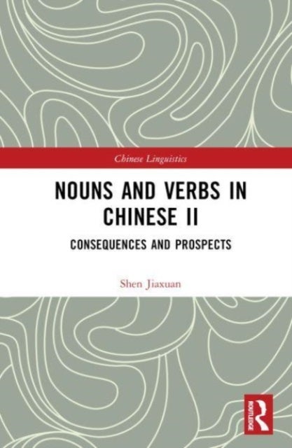 Nouns and Verbs in Chinese II - Consequences and Prospects