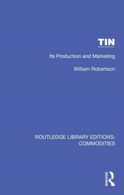 Tin - Its Production and Marketing