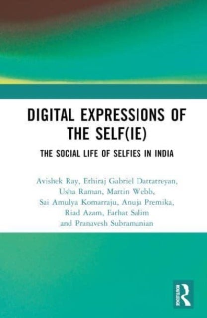 Digital Expressions of the Self(ie) - The Social Life of Selfies in India