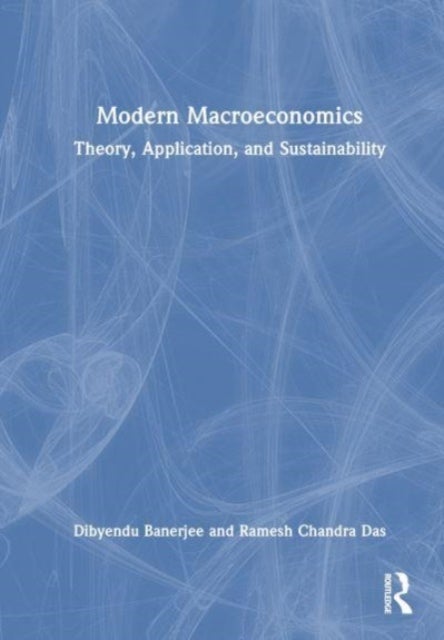 Modern Macroeconomics - Theory, Application, and Sustainability