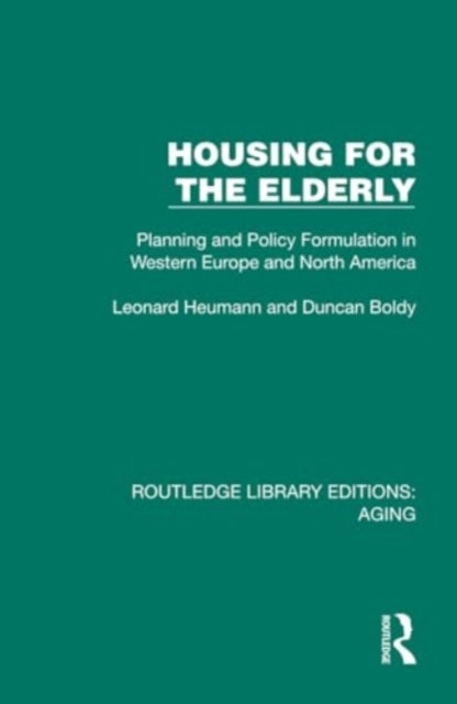 Housing for the Elderly - Planning and Policy Formulation in Western Europe and North America