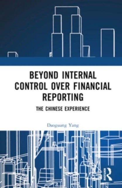 Beyond Internal Control over Financial Reporting - The Chinese Experience