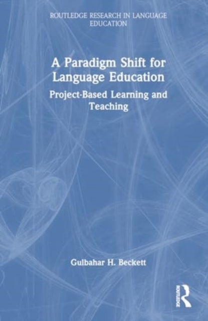 A Paradigm Shift for Language Education - Project-Based Learning and Teaching