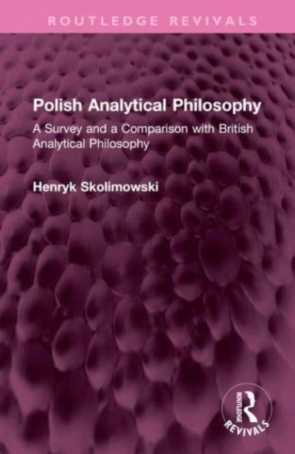 Polish Analytical Philosophy - A Survey and a Comparison with British Analytical Philosophy