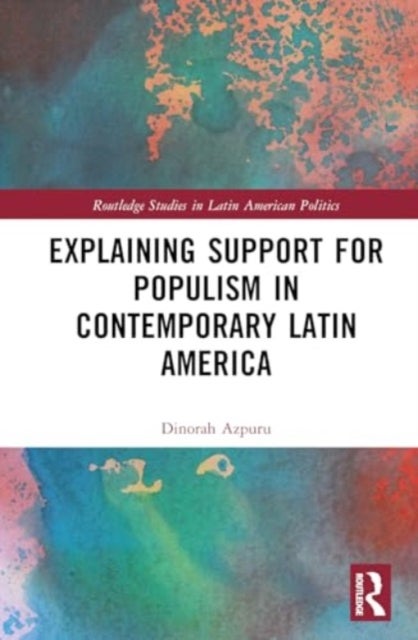Explaining Support for Populism in Contemporary Latin America
