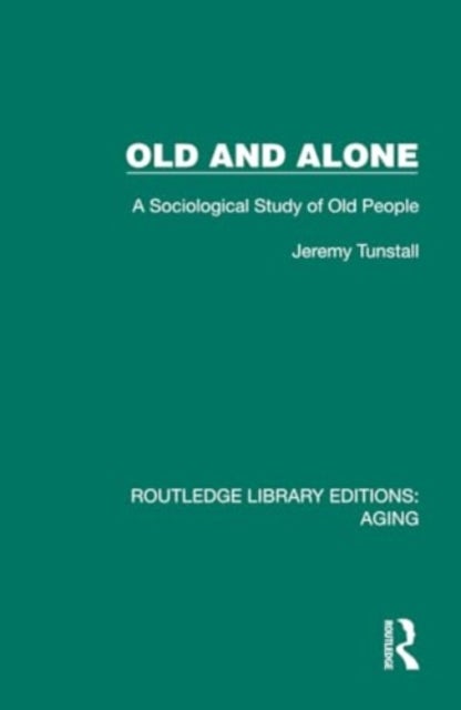 Old and Alone - A Sociological Study of Old People