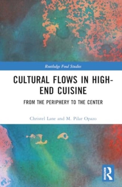 Cultural Flows in High-End Cuisine - From the Periphery to the Center