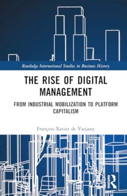 The Rise of Digital Management - From Industrial Mobilization to Platform Capitalism